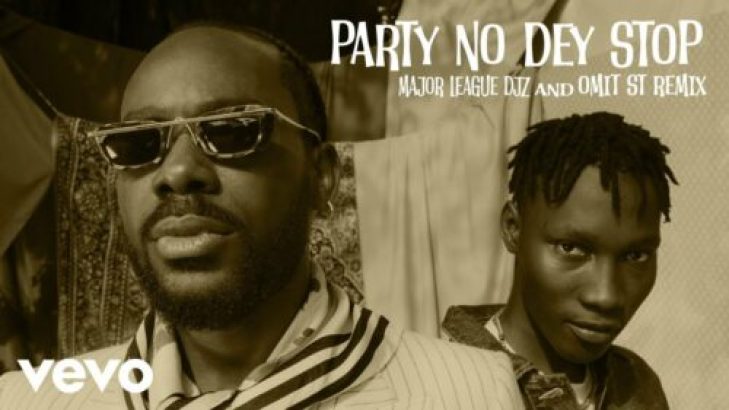 Adekunle Gold - Party No Dey Stop (Major League Djz and Omit ST Remix) ft Zinoleesky, Major League DJz & Omit ST