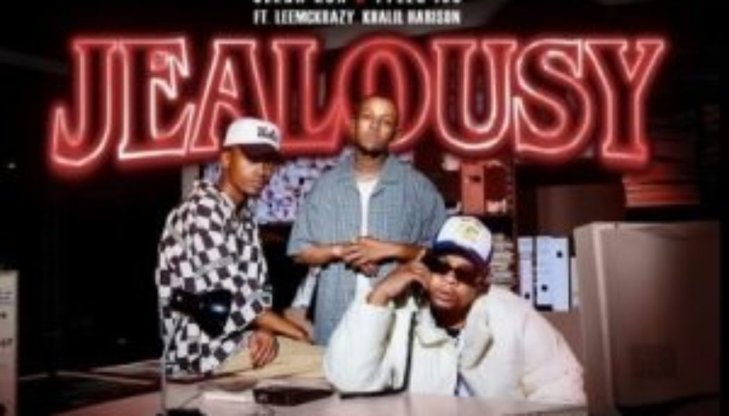 Ceeka RSA & Tyler ICU – Jealousy Ft. Leemckrazy & Khalil Harrison — NaijaTunez