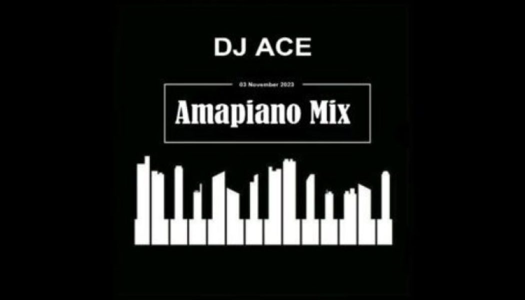 DJ Ace - Amapiano Mix (3 November 2023)