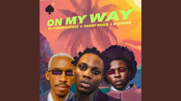 DJ Consequence – On My Way ft Danny Brace & Runtown mp3 download