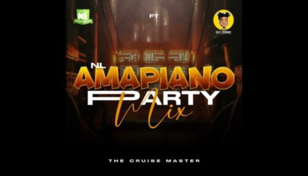 Naijaloaded x DJ Yomc - NL Amapiano Party Mix