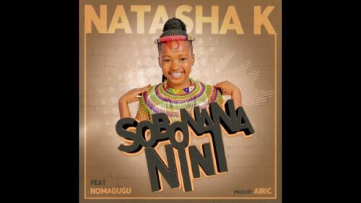 Natasha K - Sobonana Nini ft Nomagugu