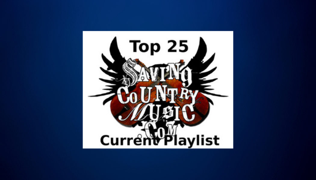 Newest Adds to Saving Country Music’s Top 25 Current Playlist...