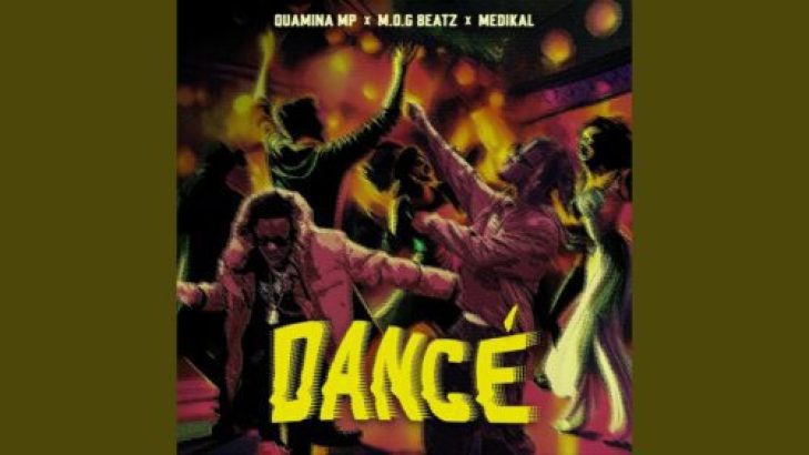 Quamina MP &#8211; Dancé ft M.O.G Beatz &#038; Medikal