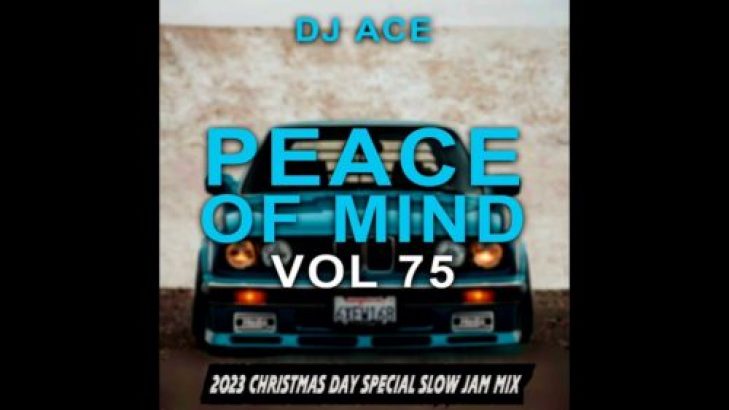 DJ Ace - Peace Of Mind Vol 75 2023 Christmas Day (Special Slow Jam Mix) mp3 download