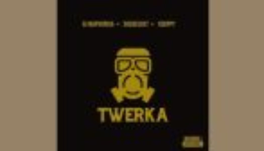 DJ Maphorisa - Twerka ft Shebeshxt & Xduppy