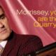 Morrissey announces You Are the Quarry anniversary concerts