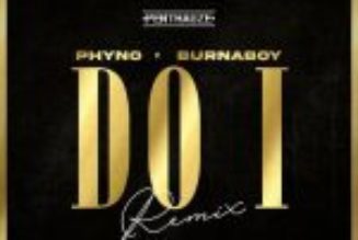 Phyno – Do I (Remix) Ft. Burna Boy (MP3 DOWNLOAD) — NaijaTunez