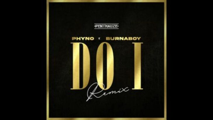 Phyno ft Burna Boy - Do I (Remix) mp3 download