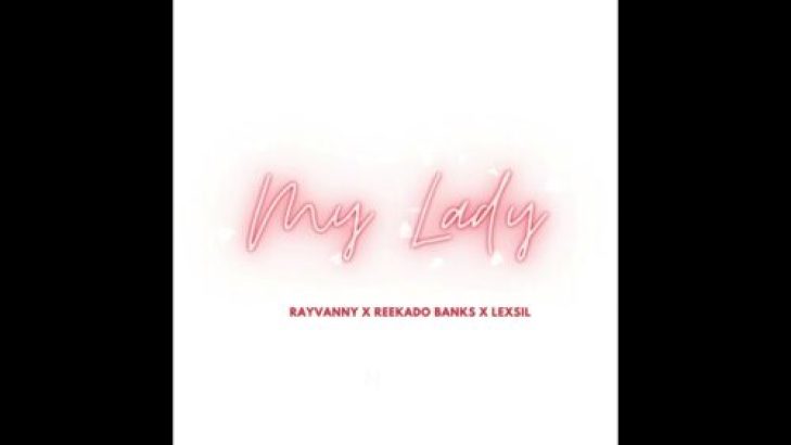 Rayvanny &#8211; My Lady ft Reekado Banks &#038; Lexsil