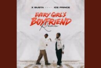 Xbusta – Every Girl’s Boyfriend (Remix) ft Ice Prince