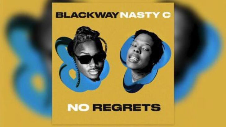 Blackway, Nasty C - No Regrets mp3 download