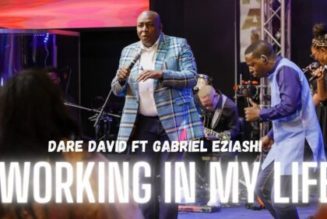 Dare David - Working In My Life ft Gabriel Eziashi