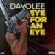 Davolee - Eye For An Eye