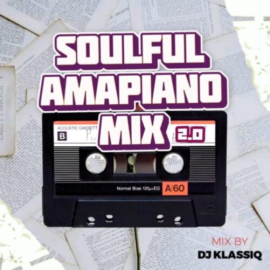 DJ Klassiq &#8211; Soulful Amapiano Mixtape 2.0