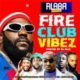 DJ Max - Fire Club Vibez Mix | Hosted By Alabareports Promotions