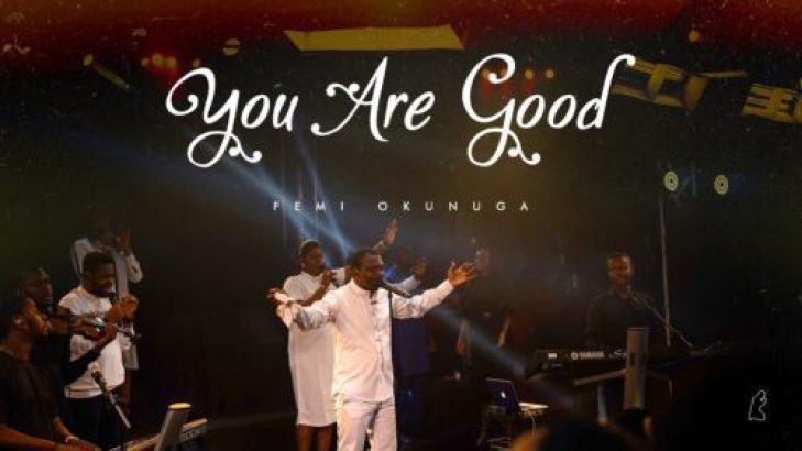 Femi Okunuga - You Are Good mp3 download