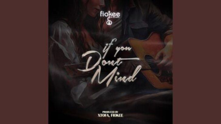 Fiokee &#8211; If You Don’t Mind