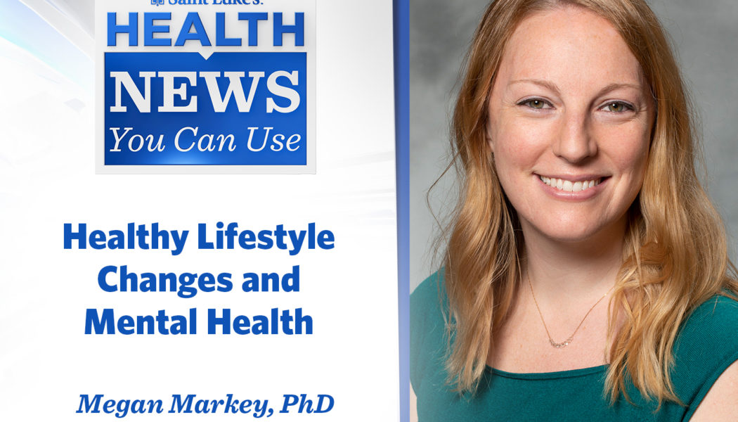 Health News You Can Use: Healthy Lifestyle Changes and Mental Health