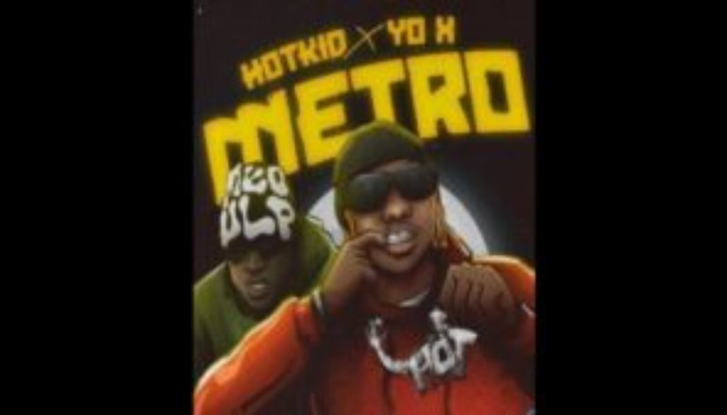 HotKid - Metro ft YO X