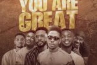 Moses Bliss – You Are Great Ft. Festizie, Chizie, Neeja, S.O.N Music & Ajay Asika (MP3 DOWNLOAD) — NaijaTunez