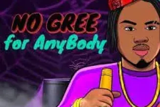 SooFlashy – No Gree For Anybody (MP3 DOWNLOAD) — NaijaTunez