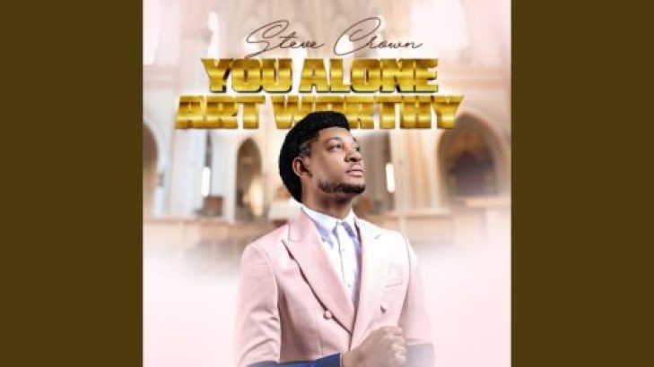 Steve Crown - You Alone Art Worthy mp3 download