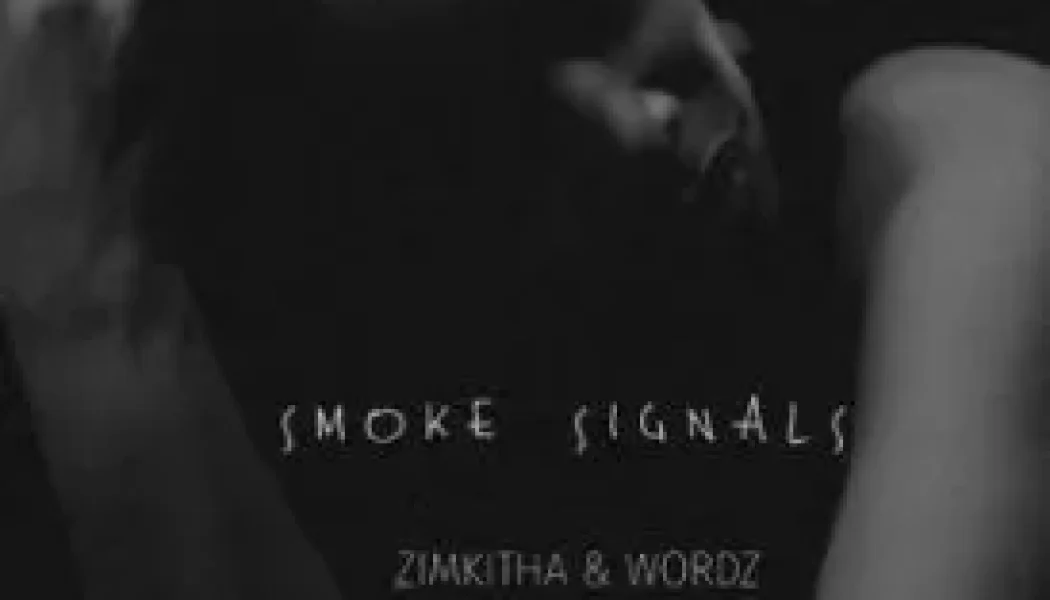 Zimkitha & Wordz – Smoke Signals (MP3 DOWNLOAD) — NaijaTunez