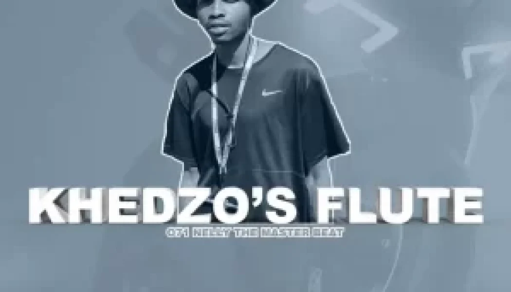 071 Nelly the Master Beat – Khedzo’s Flute (MP3 DOWNLOAD) — NaijaTunez