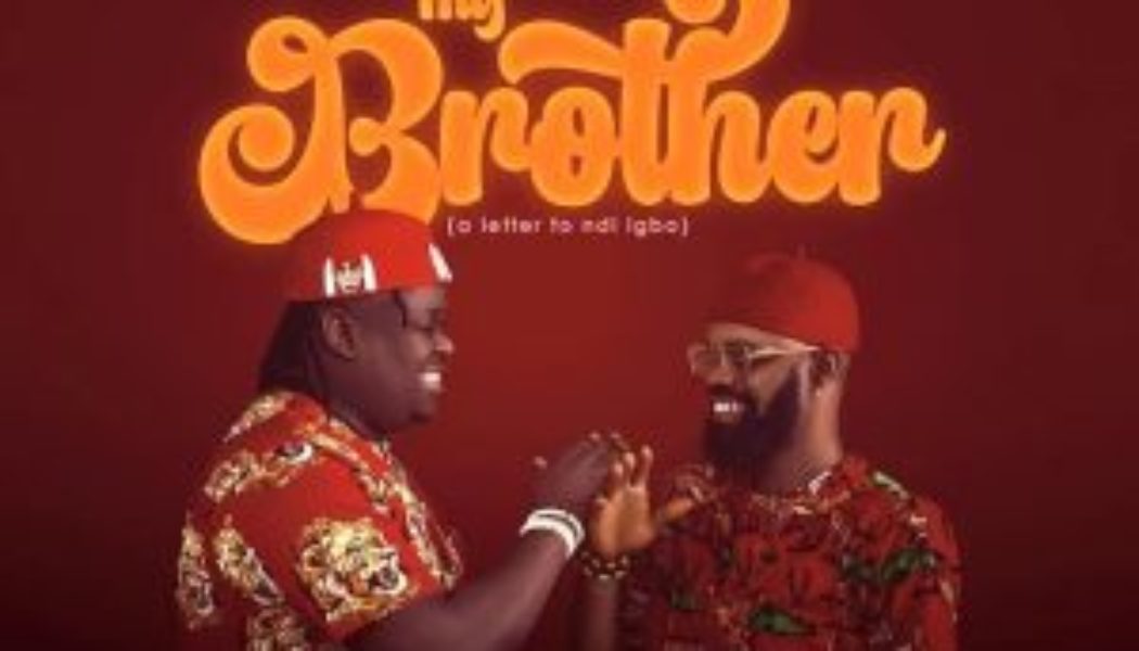 Anyidons – My Brother (A Letter To Ndi Igbo) Ft. Mr. C-Jay (MP3 DOWNLOAD) — NaijaTunez