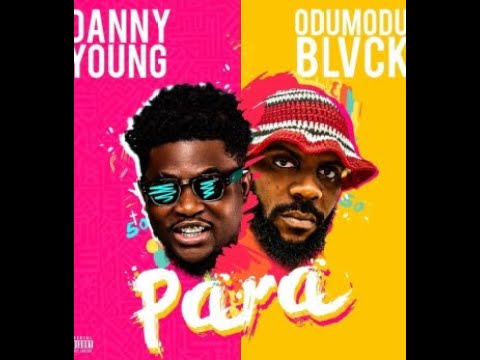 Danny Young - Para ft Odumodublvck mp3 download