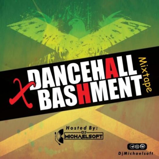 DJ MichaelSoft - Dancehall Bashment Mix mp3 download