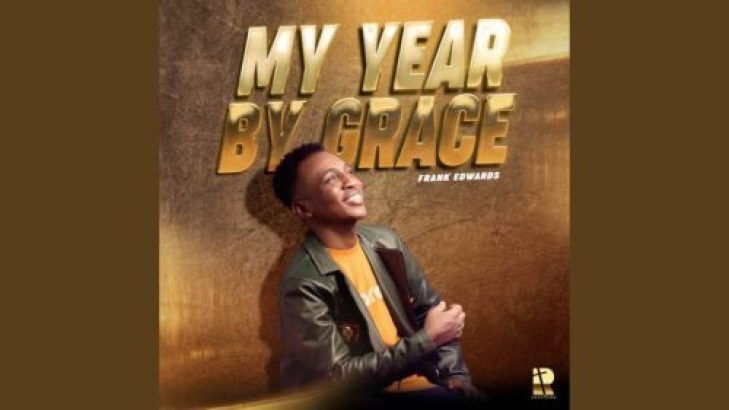 Frank Edwards - My Year By Grace mp3 download