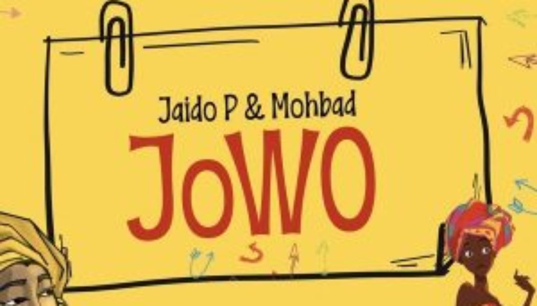 Jaido P – Jowo Ft. Mohbad (MP3 DOWNLOAD) — NaijaTunez