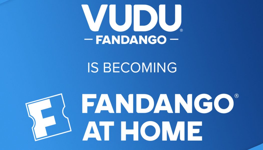 Vudu’s name is changing to “Fandango at Home”