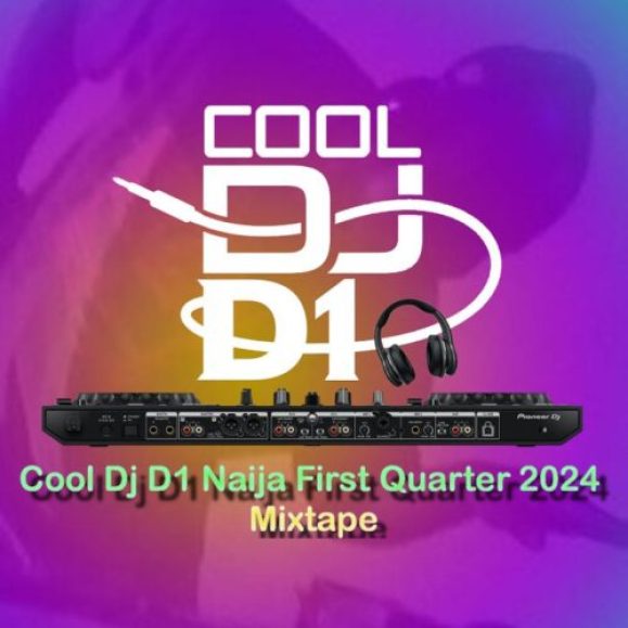 Cool DJ D1 - Naija First Quarter 2024 Mixtape mp3 download