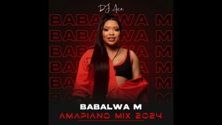 DJ Ace - Babalwa M Amapiano Mix 2024 mp3 download