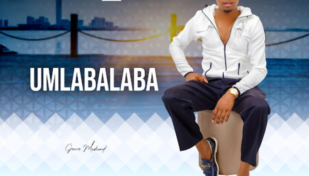 Download Mp3 Umlabalaba - Mary Gordo — NaijaTunez