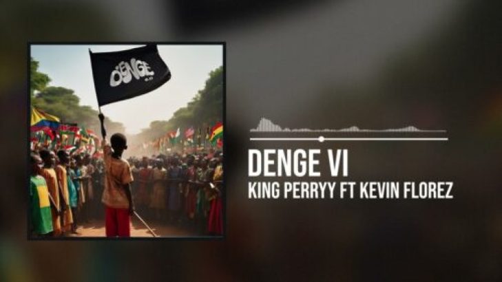 King Perryy – Denge VI ft Kevin Florez mp3 download