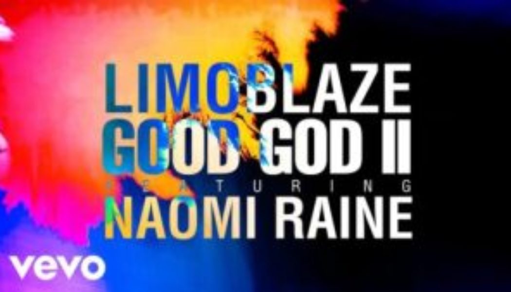 Limoblaze, Naomi Raine - Good God II