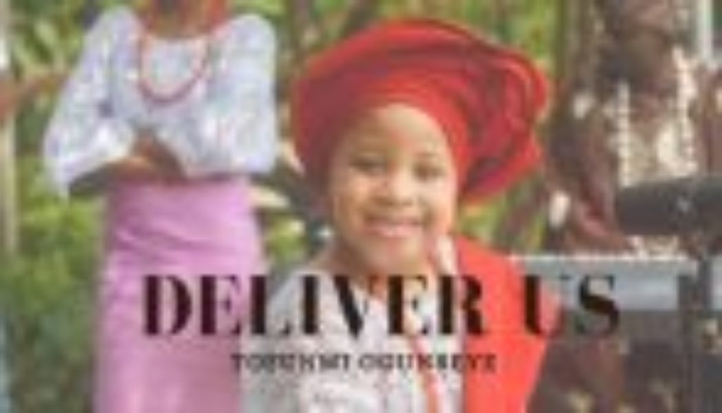 Tofunmi Ogunseye - Deliver Us