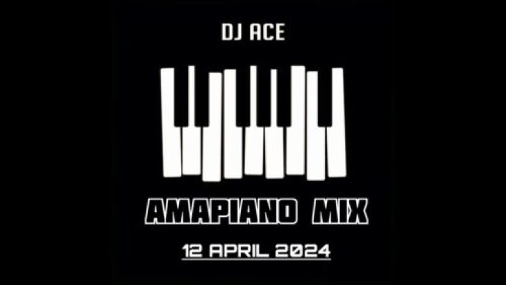 DJ Ace – Amapiano Mix 2024 12 April mp3 download