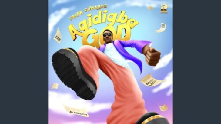 Frank Edwards – Agidigba God mp3 download