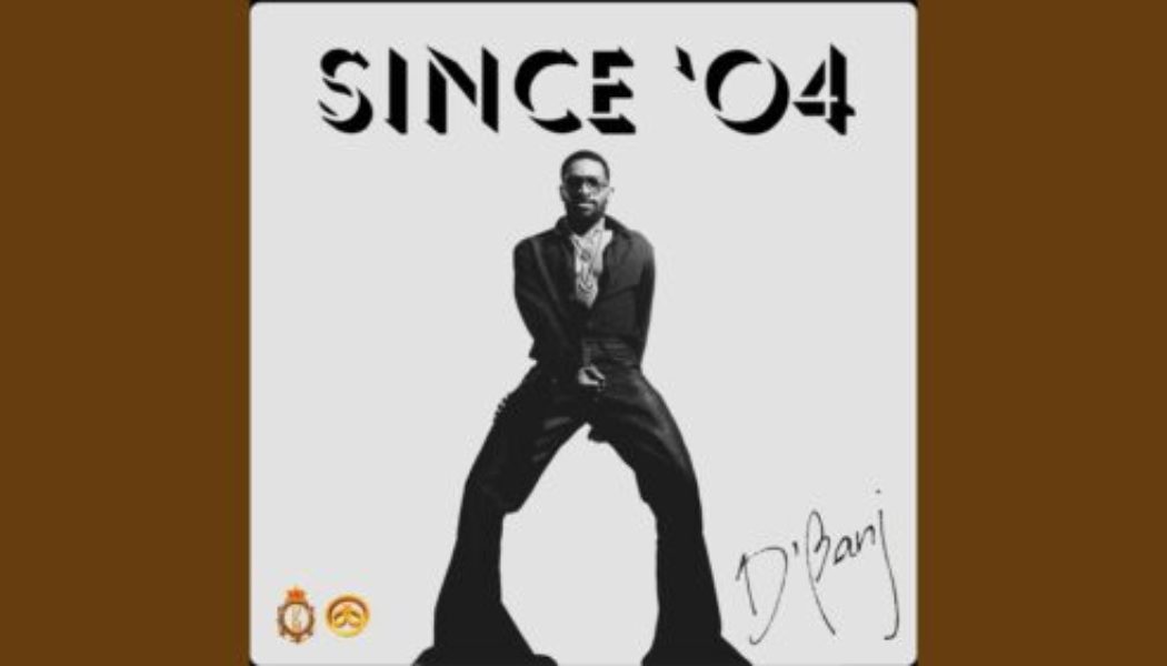 D'banj – Since '04