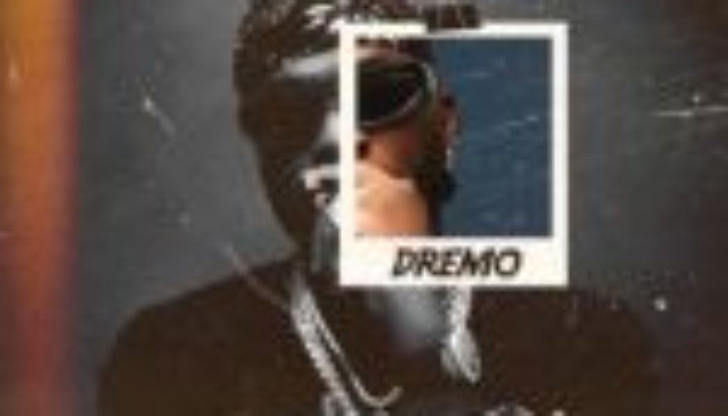 Dremo – Boy Bye ft Sugarbana, Phenom, Barry lane, Monttei, Nexto, The Flowolf, Maxino, Chinko Ekun, Payper Corleone, Priesst & GTS 40k