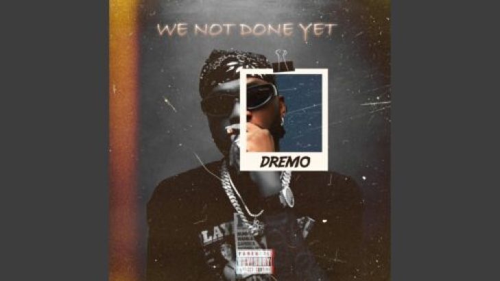 Dremo – Boy Bye ft. Sugarbana, Phenom, Barry lane, Monttei, Nexto, The Flowolf, Maxino, Chinko Ekun, Payper Corleone, Priesst & GTS 40k