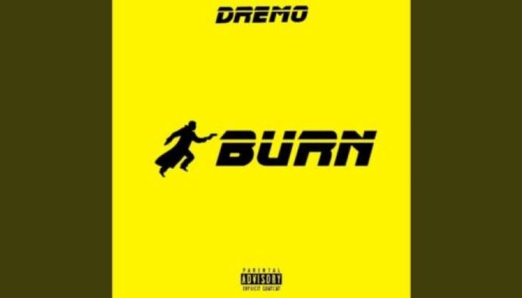 Dremo – Burn