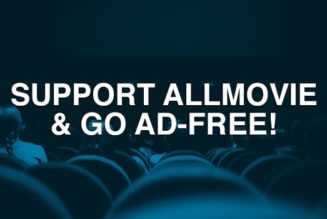 Support AllMovie and Go Ad-Free with a Paid Subscription