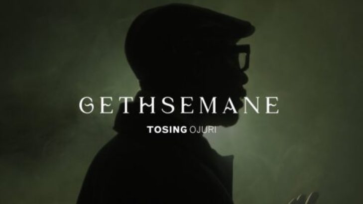 Tosing Ojuri - Gethsemane mp3 download