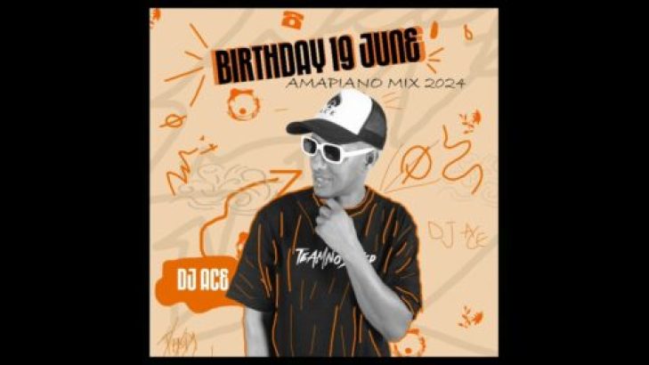 DJ Ace – Birthday 19 June (Amapiano 2024 Mix) mp3 download